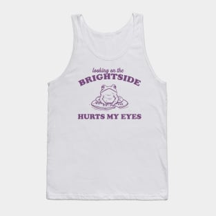 Looking On The Brightside Hurts My Eyes Retro T-Shirt, Funny Frog T-shirt, Sarcastic Sayings Shirt, Vintage 90s Gag Unisex Tank Top